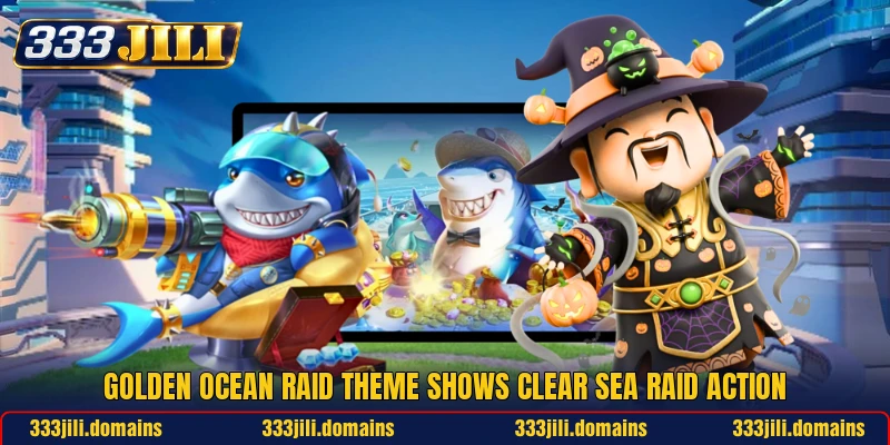 Golden Ocean Raid theme shows clear sea raid action