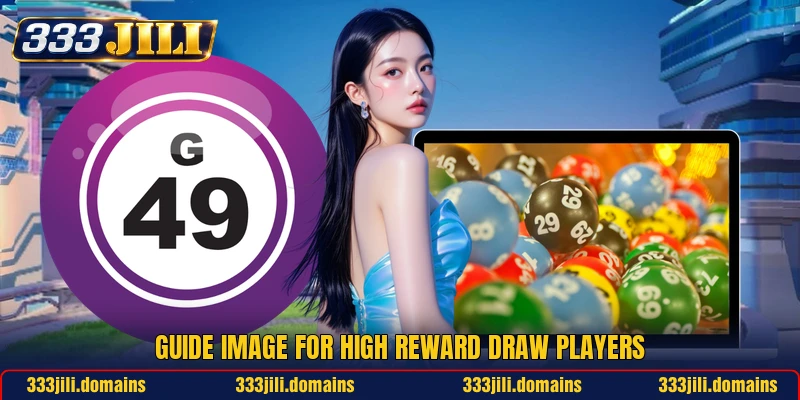 Guide image for High Reward Draw players