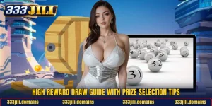 High Reward Draw Guide With Prize Selection Tips
