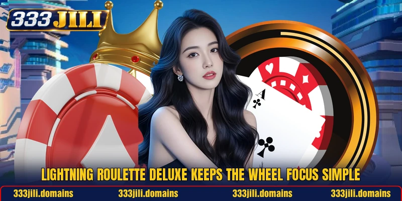 Lightning Roulette Deluxe keeps the wheel focus simple