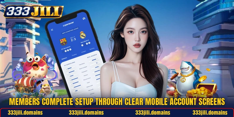 Members complete setup through clear mobile account screens