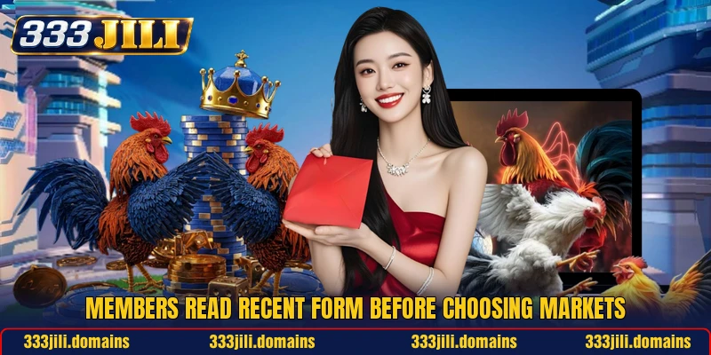 Members read recent form before choosing markets