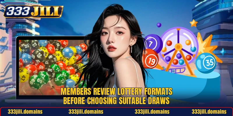 Members review lottery formats before choosing suitable draws