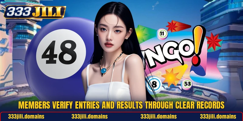 Members verify entries and results through clear records