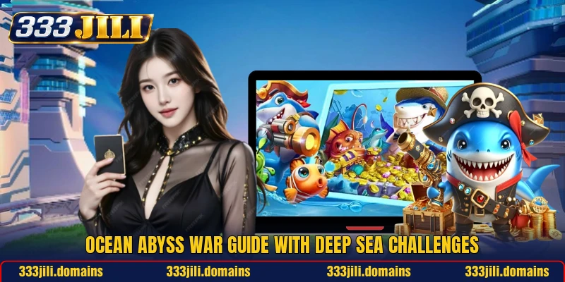 Ocean Abyss War Guide With Deep Sea Challenges