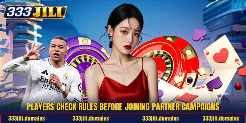 Players check rules before joining partner campaigns