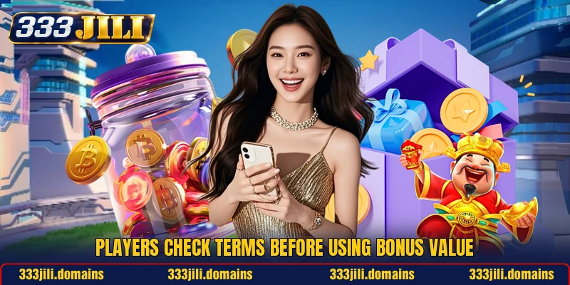 Players check terms before using bonus value