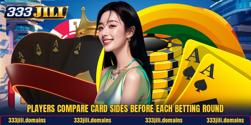 Players compare card sides before each betting round