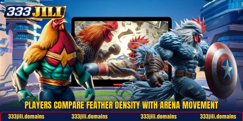 Players compare feather density with arena movement