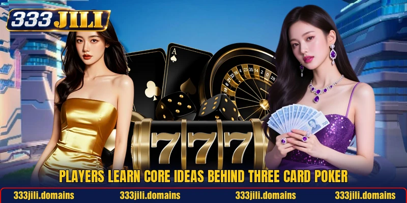 Players learn core ideas behind Three Card Poker