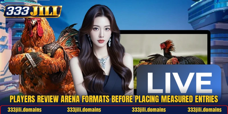 Players review arena formats before placing measured entries