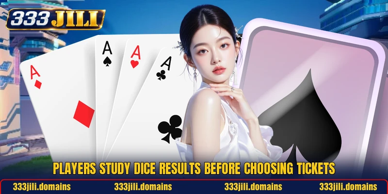 Players study dice results before choosing tickets