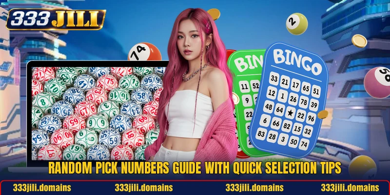 Random Pick Numbers Guide With Quick Selection Tips