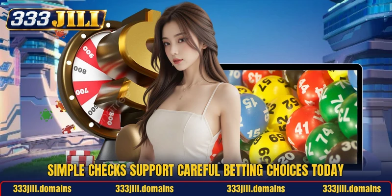 Simple checks support careful betting choices today
