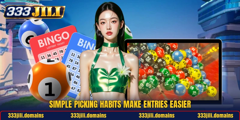 Simple picking habits make entries easier