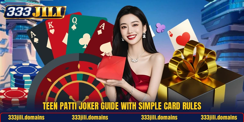 Teen Patti Joker Guide With Simple Card Rules