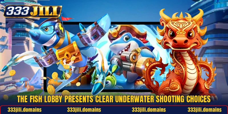 The Fish lobby presents clear underwater shooting choices